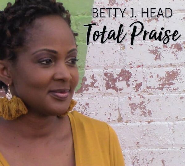Total Praise CD by Betty J Head